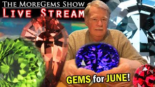 The MoreGems Gem Show LIVE  Gems for JUNE 622021 [upl. by Mchale]