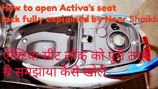 How to open Activas seat lock fully explained by Noor Shaikh [upl. by Publea564]