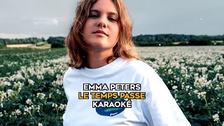 Emma Peters  Le temps passe karaoke version [upl. by Oicnerolf]