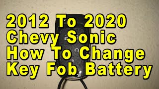 2012 To 2020 Chevrolet Sonic How To Change Key Fob Battery With Part Number [upl. by Keeton72]