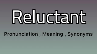 Reluctant meaning  Reluctant pronunciation  Reluctant example  Reluctant synonyms [upl. by Adelaide]