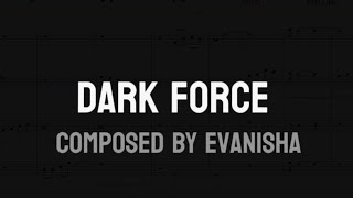 Dark Force  Composed by Evanisha Grade 25 [upl. by Paapanen]