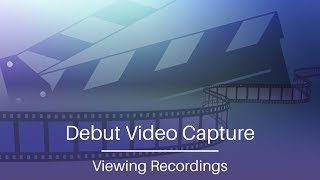 How to View Your Recordings  Debut Video Capture Tutorial [upl. by Akimihs669]