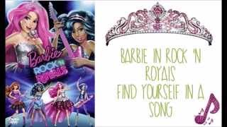 Barbie in Rock n Royals  Find Yourself in a Song wlyrics [upl. by Siocnarf]