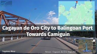 CDO to Balingoan Port  Full Driving Tour with Details [upl. by Zeb]