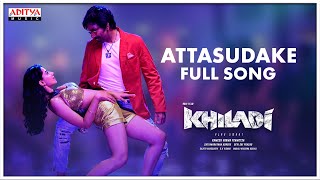 Attasudake Full Song  Khiladi​ Movie  Ravi Teja Meenakshi Chaudhary  Ramesh Varma  DSP [upl. by Airbmat73]