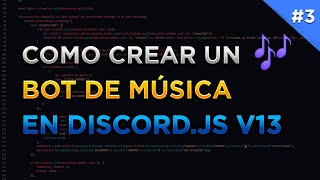 Como hacer un BOT DE MÚSICA en Discordjs V13  Discordjs Series 3 [upl. by Eelirem]