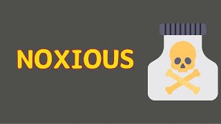 What Does NOXIOUS Means  Meanings And Definitions With Example in ENGLISH [upl. by Violante106]