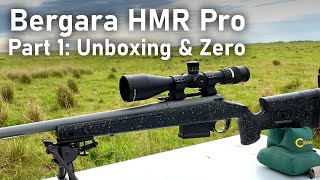 Bergara HMR Pro 308 Review  Part 1 Unboxing and Zeroing [upl. by Yazbak]