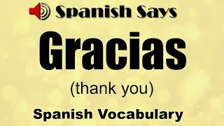 Gracias  How to Say  Pronounce Gracias  Thank You in Spanish  Spanish Says [upl. by Eirlav]