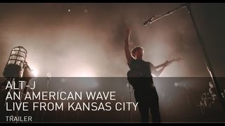 altJ quotAn American Wavequot Live from Kansas City trailer [upl. by Nwahsyar]