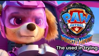 Paw patrol the mighty movie amv the used in trying [upl. by Nevak]