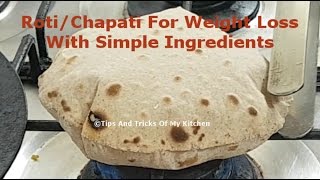 Roti Recipe To Loose Weight  How To Make Soft Chapati Recipe For Weight Loss  Phulka In Hindi [upl. by Abbotson]