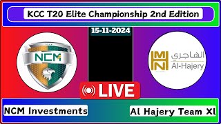 NCM Investments vs Al Hajery Team Xl Match 2 KCC T20 Elite Championship 2nd Edition Live Score [upl. by Terry]