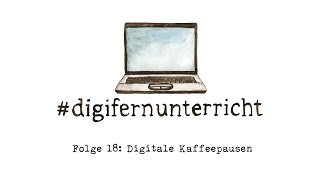 Folge 18 Digitale Kaffeepausen und die persönliche Lernumgebung [upl. by Anahsal]