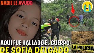 Impactante Revelan imágenes del Lugar donde hallaron el cuerpo de Sofía Delgado nadie le ayudó [upl. by Airetnahs]