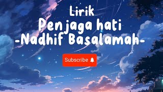 Lirik penjaga hati  Nadhif Basalamah [upl. by Eisor]