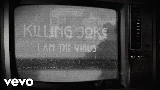 Killing Joke  I Am The Virus Lyric Video [upl. by Aralomo572]