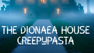 CREEPYPASTA  “The Dionaea House”  Whispering 1000 Tingles [upl. by Nossila]