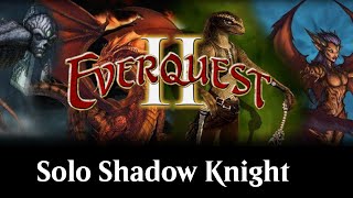 Everquest 2  Solo Shadow Knight  2024 [upl. by Nywloc]