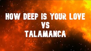 How Deep Is Your Love vs Talamanca Jay Thomas Mashup [upl. by Neyuq]