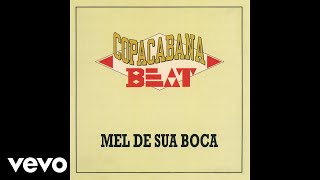 Copacabana Beat  Mel da Sua Boca Remix Áudio Oficial [upl. by Hcelemile954]