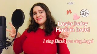 Loser baby Hazbin Hotel Karaoke  I sing husk you sing Angel [upl. by Leahcim784]