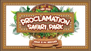 VBS 2023  Proclamation Safari Park [upl. by Harbird]