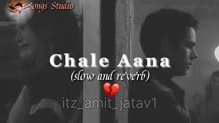 CHALE AANA LYRICS  ARMAN MALIK  FULL HD LOFI SONG  LOFI [upl. by Coulter138]