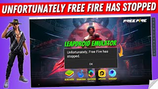 How to Fix Unfortunately Free Fire Has Stopped in Leapdroid Emulator  Free Fire Has Stopped Problem [upl. by Munniks746]