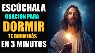 Oracion para Dormir escúchala y te dormirás en 3 minutos [upl. by Roinuj129]