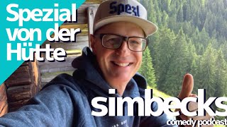 SPEZIAL Von unserer Hütte in Tirol Florian Simbecks Comedy Podcast 146 [upl. by Aiela]