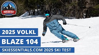 2025 Volkl Blaze 104  SkiEssentialscom Ski Test Review [upl. by Gabbie]