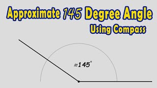 Construct an Approximate 145 Degree Angle Using Compass [upl. by Fairlie]