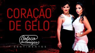 Boteco das Amigas  Coração de Gelo  DVD SENTIMENTOS [upl. by Ttevi]