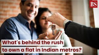 Whats behind the rush to own a flat in Indian metros TMS [upl. by Ellerehs752]