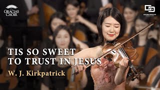 Gracias Choir  ’Tis So Sweet to Trust in Jesus [upl. by Dorrej855]