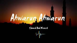 Ahwarun Ahwarun Arabic Song  Slowed amp Reverb [upl. by Christmann]