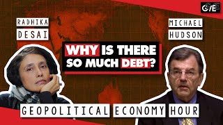 The debt explosion How neoliberalism fuels debt crises with Radhika Desai amp Michael Hudson [upl. by Anniken]