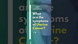 Understanding Uterine Cancer Key Symptoms to Watch For  KCC [upl. by Trinette543]