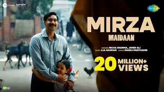 Mirza  Maidaan  Ajay Devgn  ARRahman  Javed Ali  Richa Sharma  Manoj Muntashir Boney Kapoor [upl. by Gorski]