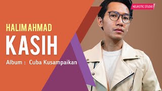 Halim Ahmad  Kasih Official Lyric Video [upl. by Elynad]