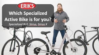 Which Specialized Active Bike Should I Choose  Specialized Roll  Sirrus  Sirrus X Bike Reviews [upl. by Dickie]