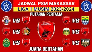 JADWAL LENGKAP PSM MAKASSAR LIGA 1 20232024 PEKAN 1  2  3  4  5  6 PUTARAN PERTAMA [upl. by Accem]