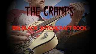 The Cramps  Big Black Witchcraft Rock [upl. by Lovel]