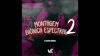 MONTAGEM BIÔNÍCA ESPECTRAL 2 Slowend DjOlivera [upl. by Garber]