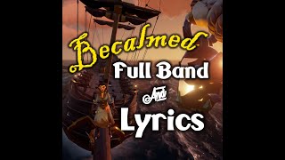 Becalmed  Lyrics amp Full Band  Sea of Thieves Shanties  Vocals with All Instruments [upl. by Aninaig]