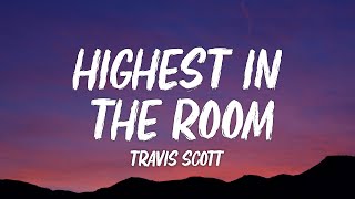 Travis Scott  HIGHEST IN THE ROOM Lyrics [upl. by Nanyk39]