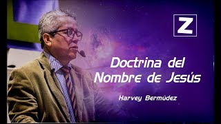 Doctrina del nombre de Jesús – Harvey Bermúdez [upl. by Eanert]