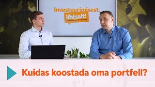 3 Investeerimisest lihtsalt Kuidas koostada oma portfell [upl. by Nohtiek]